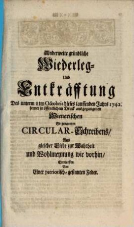 Anderweite gründliche Widerleg- und Entkräftigung des unterm 18. 10. 1742 ausgegangenen Wienerischen Circular-Schreibens
