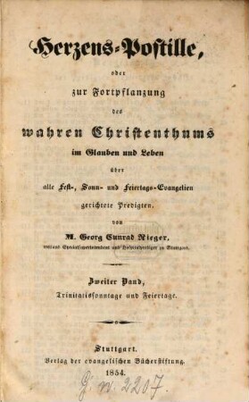 Herzens-Postille, oder Zur Fortpflanzung des wahren Christenthums im Glauben und Leben über alle Fest-, Sonn- und Feiertags-Evangelien gerichtete Predigten. 2, Trinitatissonntage und Feiertage