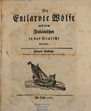 Die Entlarvte Wölfe : Aus dem Italiänischen in das Deutsche übersezt. [Verf.: Capriata] [Übers.: Johann Friedrich LeBret]