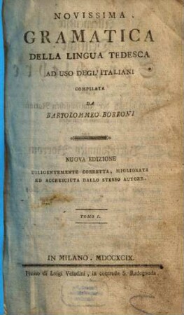 Novissima Gramatica Della Lingua Tedesca Ad Uso Degl'Italiani, Tomo I.