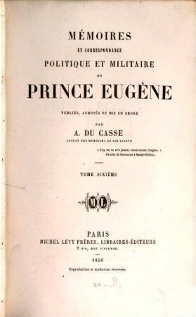 Mémoires et correspondance politique et militaire du prince Eugène. 6