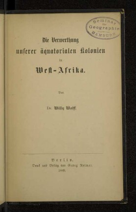 Die Verwerthung unserer äquatorialen Kolonien in West-Afrika