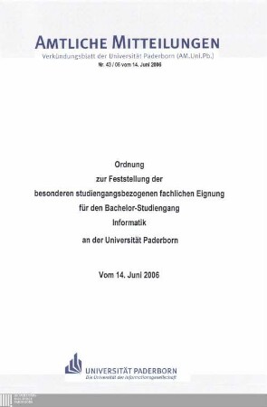 Ordnung zur Feststellung der besonderen studiengangsbezogenen fachlichen Eignung für den Bachelor-Studiengang Informatik an der Universität Paderborn : vom 14. Juni 2006