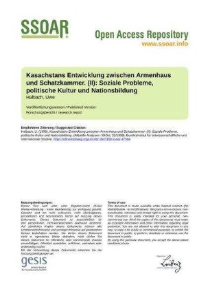 Kasachstans Entwicklung zwischen Armenhaus und Schatzkammer. (II): Soziale Probleme, politische Kultur und Nationsbildung