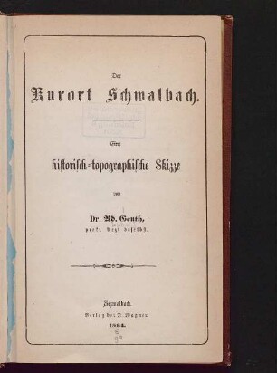 [Hauptbd.]: Der Kurort Schwalbach : eine historisch-topographische Skizze