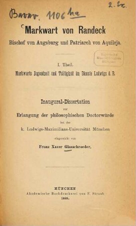 Markwart von Randeck : Bischof von Augsburg und Patriarch von Aquileja. 1, Markwarts Jugendzeit und Thätigkeit im Dienste Ludwigs d. B.