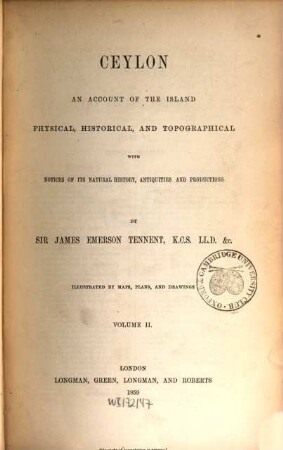 Ceylon : an account of the Island physical, historical and topographical. 2