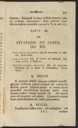 537-549, Caput XI. De citatione et custodia rei. - Caput XII. De defensione inquisiti generatim, et in specie de defensione pro avertendo, vel relaxando, vel mitigando carcere, ceterisque mediis quibus in obtineri potest.