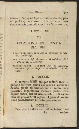 537-549, Caput XI. De citatione et custodia rei. - Caput XII. De defensione inquisiti generatim, et in specie de defensione pro avertendo, vel relaxando, vel mitigando carcere, ceterisque mediis quibus in obtineri potest.