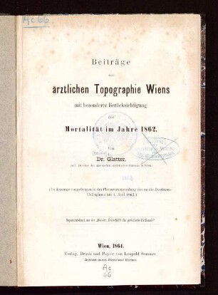 Beiträge zur ärztlichen Topographie Wiens mit besonderer Berücksichtigung der Mortalität im Jahre 1862