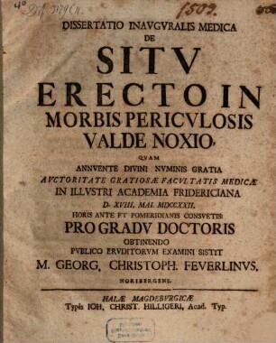 Dissertatio inavguralis medica de sitv erecto in morbis pericvlosis valde noxio