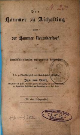 Der Hammer zu Aicholting oder der Hammer Neuenkerstorf : statistisch-historisch-topographisch beschrieben