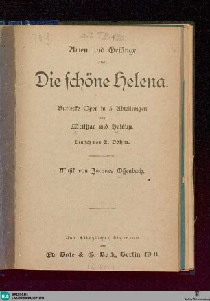 Arien und Gesänge aus: Die schöne Helena : burleske Oper in 3 Abtheilungen; [Textbuch]