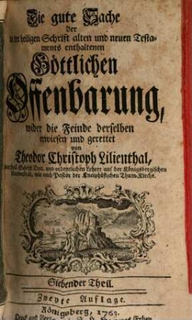 Die gute Sache der in der heiligen Schrift alten und neuen Testaments enthaltenen Göttlichen Offenbarung, wider die Feinde derselben erwiesen und gerettet, 7