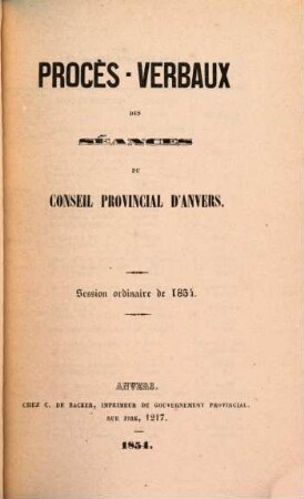 Procès verbaux des séances du Conseil Provincial d'Anvers. 1854