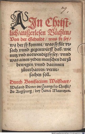 Ain christlich, auserlesen Büchlein von der Geduld, was sy sey, woher sy komme