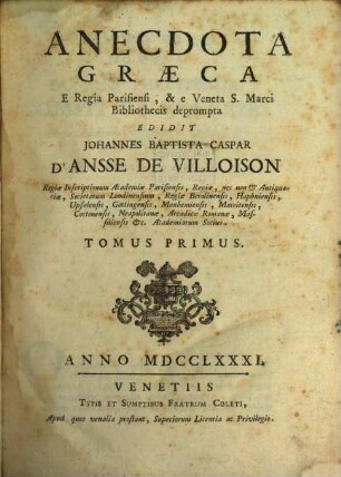 Anecdota Graeca : E Regia Parisiensi, & e Veneta S. Marci Bibliothecis deprompta. 1