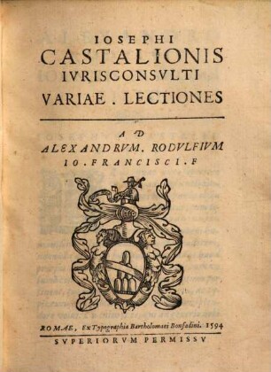 Variae lectiones & opuscula : (De antiquis puerorum praenominibus comment. De Vergilii nominis recta scribendi ratione comment. ; Adversus Feminarum praenominum assertores disput.)