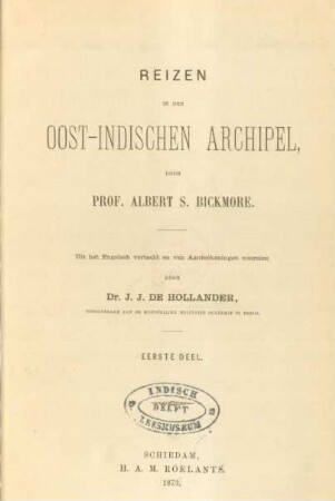 Deel 1: Reizen in den Oost-Indischen Archipel