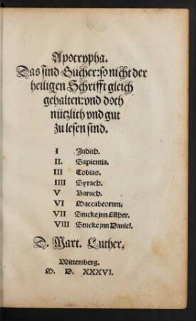 [5]: Apocrypha.|| Das sind Bücher: so nicht der|| heiligen Schrifft gleich|| gehalten: vnd doch|| nützlich vnd gut|| zu lesen sind.|| ...