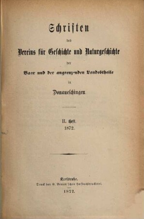 Schriften des Vereins für Geschichte und Naturgeschichte der Baar und der Angrenzenden Landesteile in Donaueschingen. 2, 2. 1872