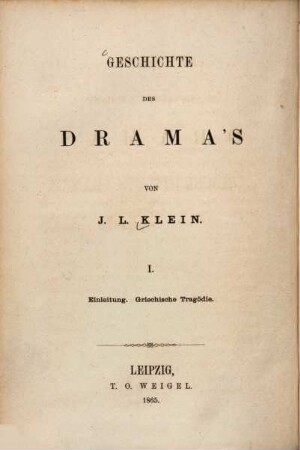 Geschichte des griechischen und römischen Drama's, 1. Einleitung. Griechische Tragödie