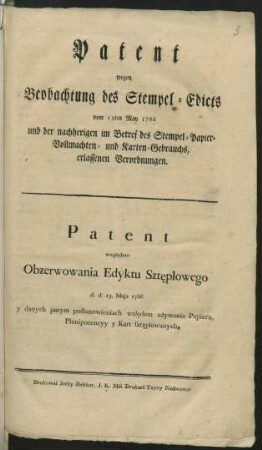 Patent wegen Beobachtung des Stempel-Edicts vom 13ten May 1766 und der nachherigen im Betref des Stempel-Papier-Vollmachten- und Karten-Gebrauchs, erlassenen Verordnungen : [Danó w Berlinie dnia 15go Stycznia 1796 Roku]