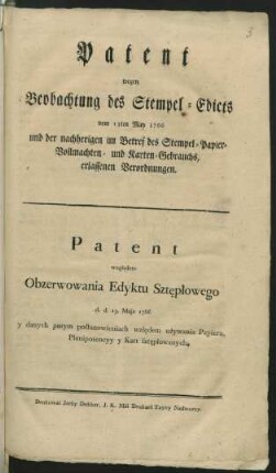 Patent wegen Beobachtung des Stempel-Edicts vom 13ten May 1766 und der nachherigen im Betref des Stempel-Papier-Vollmachten- und Karten-Gebrauchs, erlassenen Verordnungen : [Danó w Berlinie dnia 15go Stycznia 1796 Roku]