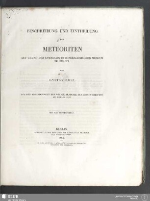 Beschreibung und Eintheilung der Meteoriten : auf Grund der Sammlung im Mineralogischen Museum zu Berlin; mit vier Kupfertafeln