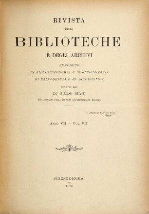 Rivista delle biblioteche e degli archivi : periodico di biblioteconomia e de bibliografia, di paleografia e di archivistica. 7. 1896
