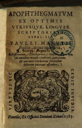 Apophthegmatum ex optimis utrisque linguae scriptoribus libri IIX : ... ab omnibus mendis vindicati, quae pium et veritatis catholicae studiosum lectorem poterant offendere