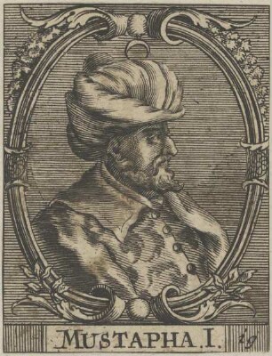 Bildnis von Mustapha I., Sultan des Osmanischen Reiches