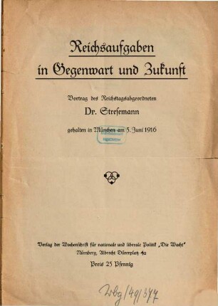 Reichsaufgaben in Gegenwart und Zukunft : Vortrag, gehalten in München am 5. Juni 1916