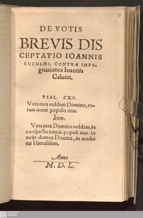 De Votis Brevis Disceptatio Ioannis Cochlæi, Contra Impvgnationes Ioannis Caluini
