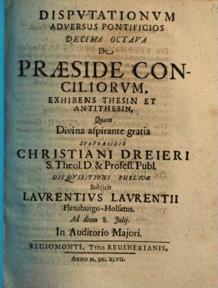Disputationum Adversus Pontificios ..., 18. De Praeside Conciliorum, Exhibens Thesin Et Antithesin