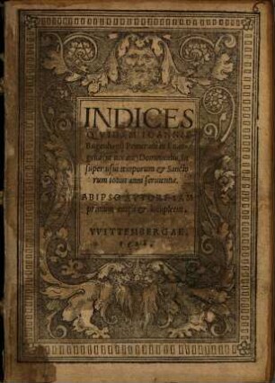 Indices Qvidam Ioannis Bugenhagij Pomerani in Euangelia (ut uocant) Dominicalia : Insuper usui temporum & Sanctorum totius anni seruientia