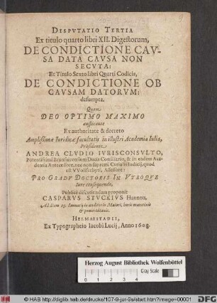 Disputatio Tertia Ex titulo quarto libri XII. Digestorum, De Condictione Causa Data Causa Non Secuta: Et Titulo Sexto libri Quarti Codicis, De Condictione Ob Causam Datorum: desumpta