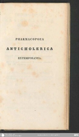 Pharmacopoea anticholerica extemporanea : exhibens Compositiones Medicamentorum a Medicis experientissimis ad Curam Cholerae Asiaticae tam internam quam externam accomodatorum