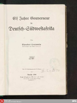 Elf Jahre Gouverneur in Deutsch-Südwestafrika : mit 176 Abb. u. 20 Skizzen