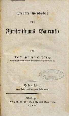 Neuere Geschichte des Fürstenthums Baireuth, Erster Theil. Vom Jahr 1486 bis zum Jahr 1527.