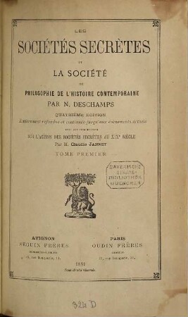 Les Sociétés Secrètes et la Société ou philosophie de l'histoire contemporaine par N. Deschamps, 1