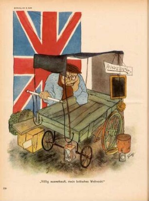"Völlig ausverkauft, mein britisches Weltreich!"