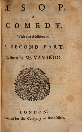 The British Stage : In Six Volumes. Being A Collection Of The Best Modern English Acting Plays: Selected from the Works of Addisson, Dryden, Rowe, Farquhar, Banks, Thomson, Shakespeare, Howard, Smith, Van Brugh, Cibber, Whitehead, 5. Vol. V. Contains Aesop ...