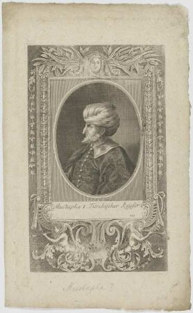 Bildnis des Mustapha I., Türckischer Kayser