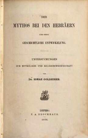 Der Mythos bei den Hebräern und seine geschichtliche Entwickelung : Untersuchungen zur Mythologie und Religionswissenschaft