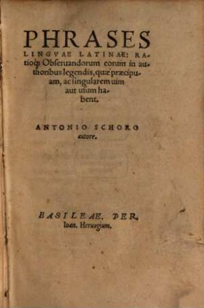Phrases Linguae Latinae : Ratioque Observandorum eorum in authoribus legendis, quae praecipuam, ac singularem vim aut usum habent
