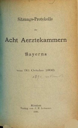 Sitzungs-Protokolle der bayerischen acht Ärztekammern. 1893