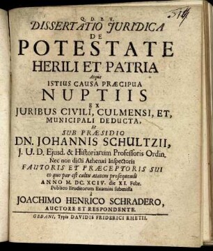 Dissertatio Iuridica De Potestate Herili Et Patria Atque Istius Causa Praecipua Nuptiis