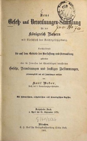 Neue Gesetz- und Verordnungen-Sammlung für das Königreich Bayern : mit Einschluß der Reichsgesetzgebung ; enthaltend die auf dem Gebiete der Verfassung und Verwaltung geltenden oder die Interessen des Staatsbürgers betreffenden Gesetze, Verordnungen und sonstigen Bestimmungen. 13. 1879 (1891)