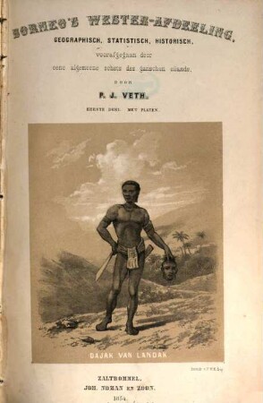 Borneo's Wester-Afdeeling : geographisch, statistisch, historisch, voorafgegaan door eene algemeene schets des ganschen eilands, 1